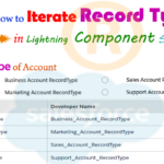 How to get the RecordType Name, RecordType DeveloperName, & SobjectType from the Account Object and display the Record Type Value in a Lightning Component Using aura:iteration in Salesforce | how to iterate record type name in lightning component